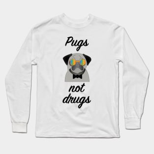 Pugs not drugs Long Sleeve T-Shirt